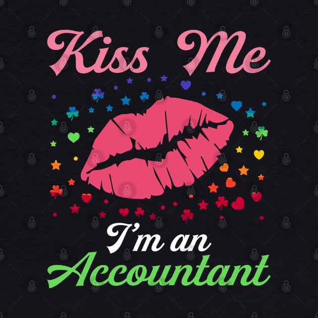 Kiss Me I'm Accountant Kiss Lips Shamrock by rebuffquagga